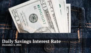 Daily Savings Interest Rate Update: December 6, 2024 – Find the Best Rates Today